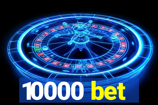 10000 bet